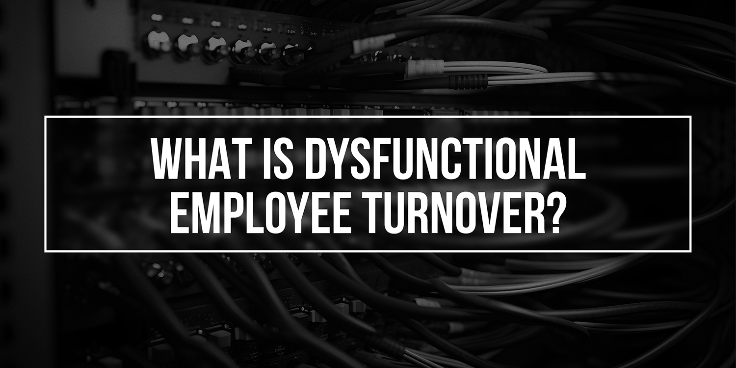 what-is-dysfunctional-employee-turnover-2